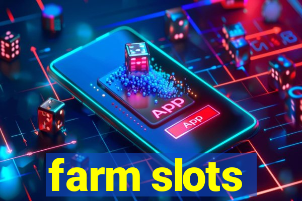 farm slots